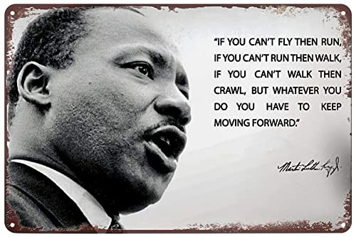 Martin Luther King Jr. MLK Poster Keep Moving Forward, Vintage-Metall-Blechschild, Wandkunst, Dekoration für Zuhause, Bar, Pub, Club, Café, 20,3 x 30,5 cm