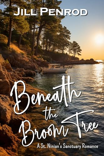 Beneath the Broom Tree (St. Ninian's Sanctuary Christian Small Town Romance Book 1)