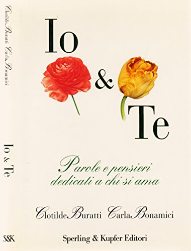 Io & Te. Parole e pensieri dedicati a chi si ama.