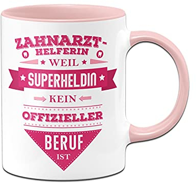 Tassenbrennerei Tasse mit Spruch Zahnarzthelferin weil Superheld kein offizieller Beruf ist - Lustige Kaffeetasse als Geschenk (Rosa, Zahnarzthelferin)