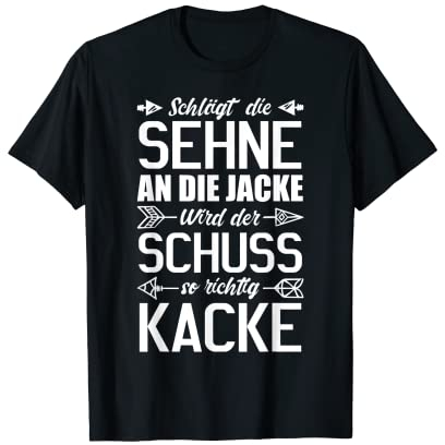 Bogenschützen Spruch Bogenschießen Pfeil Bogen Bogensport T-Shirt