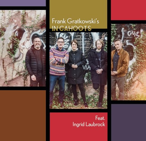 Frank Gratkowski's In Cahoots Feat. Ingrid Laubrock