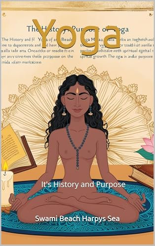Yoga: It's History and Purpose (English Edition)