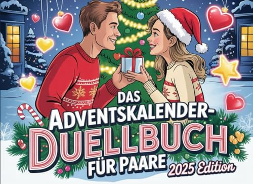 Das Adventskalender-Duellbuch für Paare 2025 Edition: Das interaktive Weihnachts-Challenge-Buch für verliebte Duellanten