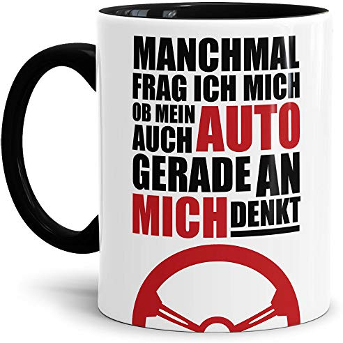 Auto-Tasse mit Spruch Ich frag mich ob mein Auto an mich denkt? Geschenk für den Auto-Liebhaber/KFZ/Karre/Autonarr/Freak/Innen & Henkel Schwarz