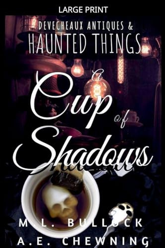 A Cup of Shadows (Devecheaux Antiques and Haunted Things Trilogy, Band 1)