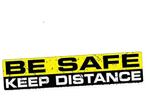 15 cm x 3 cm BE SAFE KEEP DISTANCE Aufkleber Vinyl JDM Funny Autoscooter Truck