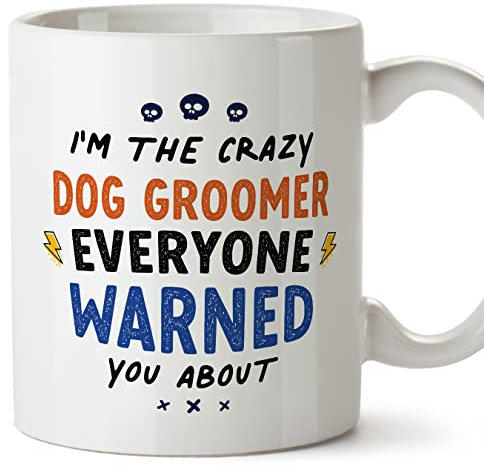 MUGFFINS Dog Groomer Mug - in English - Everyone Warned You About - Funny Gift for Colleagues - Ceramic 11oz Mug