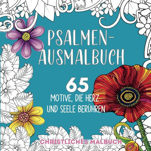 Psalmen-Ausmalbuch: 65 Motive, die Herz und Seele berühren – CHRISTLICHES MALBUCH