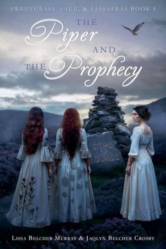 The Piper & The Prophecy (Sweetgrass Sage and Sassafras, Band 1)
