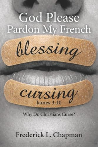 God Please Pardon My French: Why Do Christians Curse?
