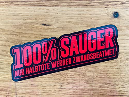 100% Sauger Aufkleber Sticker Zwangsbeatmet Tuning Youngtimer Boxer PS V8 Mi523