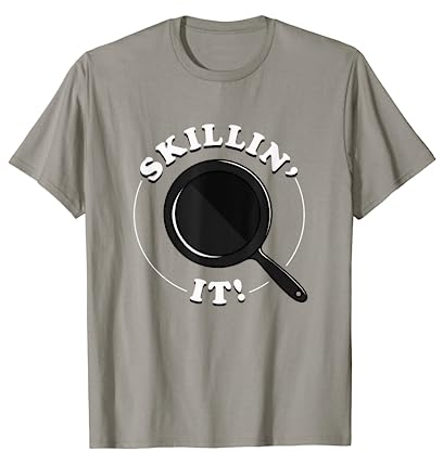 Skillin It T-Shirt - Skillet Cast Iron Funny Chef T-Shirt