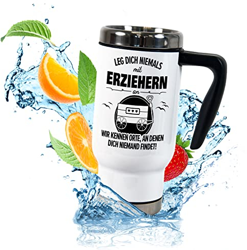 True Statements Thermobecher für Coffee to go „Leg dich niemals mit Erziehern an“ – lustiger ToGo Berufe-Kaffeebecher 470ml mit Handgriff – Geschenk Kollegen Arbeit Büro Auto (Erziehern)