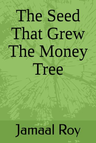 The Seed That Grew The Money Tree