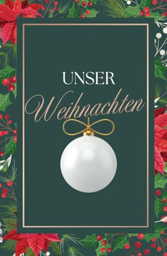Unser Weihnachten „Weihnachtsstern“ – Erinnerung an ein gemeinsames Weihnachtsfest: Für 25 Personen Familie, Freunde etc. – Lieblingslisten, Dies & ... und mehr (Geschenkbücher Weihnachtsfest)