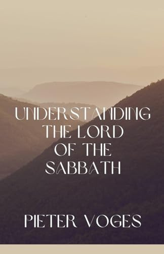 Understanding the Lord of the Sabbath (Original Christianity, Band 2)