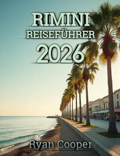 Rimini Reiseführer 2026: Ihr vollständiger Reiseführer für die italienische Adriaküste