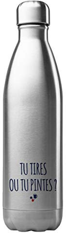 Bouteille Gourde Isotherme en Acier Inoxydable 500 ML imprimé personnalisé Citation tu Tires ou tu pintes ref G2853