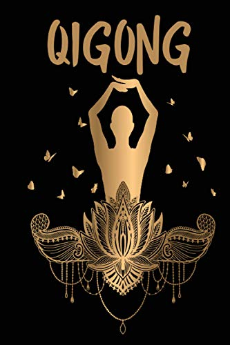 Qigong Notizbuch: Qi Gong - Tagebuch • Journal • Notizbuch: Schönes Geschenk für Yoga Trainer I 120 linierte Seiten um, Ideen und Gedanken festzuhalten | ca. DINA5 | Geschenk für Qigong Trainer