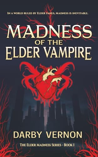 Madness of the Elder Vampire (Elder Madness, Band 1)