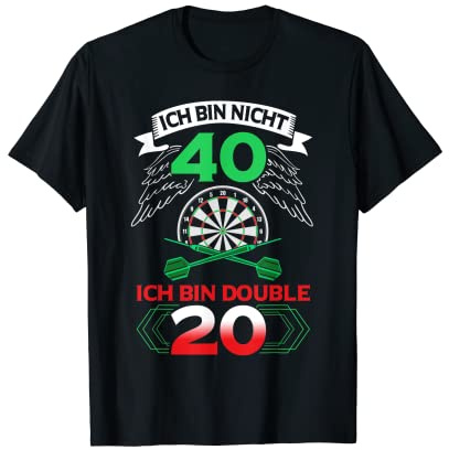 Ich bin nicht 40 ich bin double 20 - spaßig witziges Darts T-Shirt