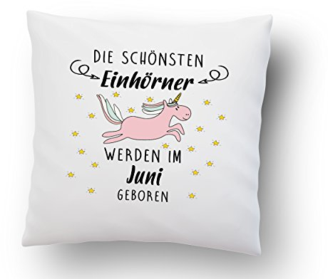 LIEBTASTISCH Kissenbezug - ''Die schönsten Einhörner Werden im ''Juni'' geboren'' - 40cm x 40cm - Deko Kissen - hochwertige Qualität - Baumwolle - weiß - Geschenk - Geburstag - Einhorn (Juni)