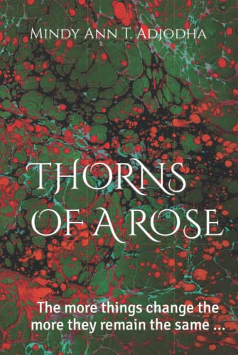THORNS OF A ROSE: The more things change the more they remain the same ...