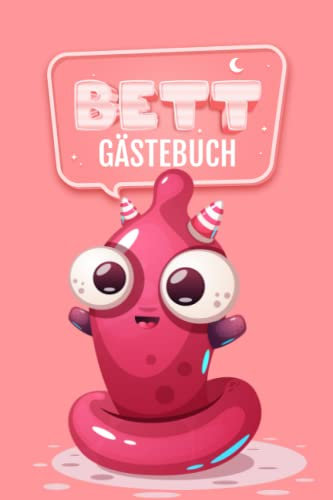 Bett Gästebuch | lustiges Kondom | Perfekte Geschenkidee für Freunde, SIngles und Angeber | mit verschiedenen Seiten zum gemeinsamen ausfüllen: Schaffe dir deine Erinnerung an wunderbare Nächte