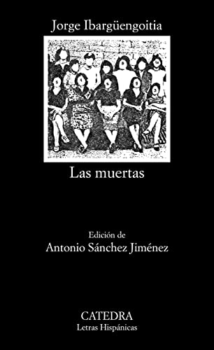 Las muertas (Letras Hispánicas) (Spanish Edition)