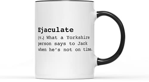 Ejaculate Mug - Rude Joke Yorkshire Accent Funny Novelty Coffee Gifts Ceramic Handle Idea Heavy Duty Handle Dishwasher and Microwave Safe (Black Handle Prime)