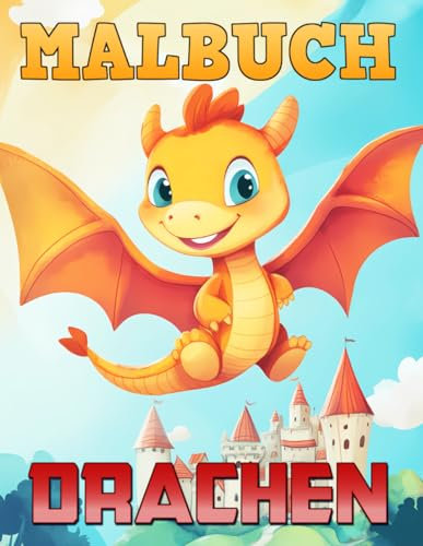 Drachen Malbuch: [Neue Ausgabe] Über 50 fantastische Drachen-Malvorlagen für Kinder und Jugendliche | Spaß und Kreativität für jedes Alter.