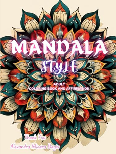 Mandala Style: Coloring Book And Affirmation