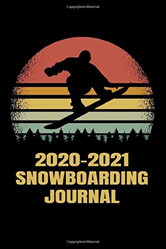 2020-2021 Snowboarding Journal: 6x9 - 120 pages - Goals and Notes, Snowboard Season Planner, Calendar Adventure Tracker, Trick Progression Checklist, ... Stats, Shopping To Do List, Resort Records