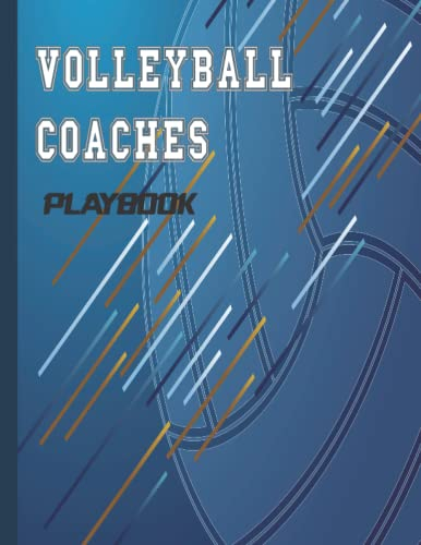 Volleyball Coaches Playbook: 120 pages Volleyball Coach Notebook with Field Diagrams for Drawing Up Plays | Volleyball Playbook | Creating Drills, and Scouting