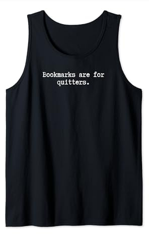 Lesezeichen sind für Quitters Bookworm Bookish Tank Top