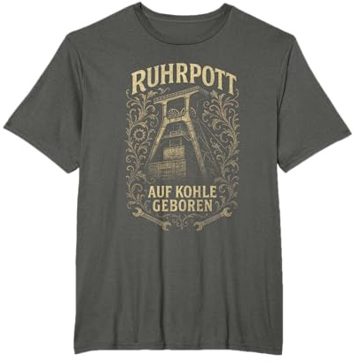 Auf Kohle Geboren - Ruhrpott Heimat Bergbau Zeche T-Shirt