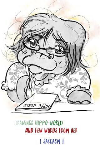 Drawings HIPPO WORLD: And a few words from her [ sarcasm ] (ALBUMS ART, Band 2)