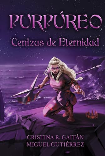 Purpúreo: Cenizas de Eternidad (El Matiz Robado)