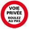 Panneau - Voie Privée Roulez au Pas - Diamètre 250 mm - Plastique rigide PVC 1,5 mm - Protection Anti-UV