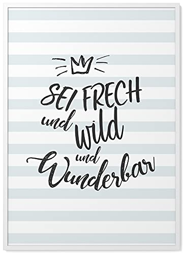 Papierschmiede® Kinderposter in A4 gerahmt im weißen Holzrahmen, Wanddeko für Kinderzimmer, Babyzimmer oder Spielecke, Wandbild Geschenk für Jungen, Sei frech und wild und wunderbar