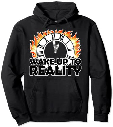 Zeit Aufzuwachen Für Die Realität Brennende Uhr Läuft Ab Pullover Hoodie
