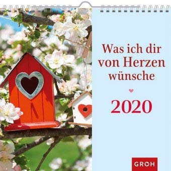 Was ich dir von Herzen wünsche - Kalender 2020 - Monatskalender - Groh-Verlag - Wandkalender mit guten Wünschen - 21 cm x 21,3 cm