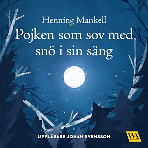 Pojken som sov med snö i sin säng: Joel-serien 3