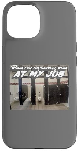 Where I Do The Hardest Work at My Job | Badezimmer Hülle für iPhone 15