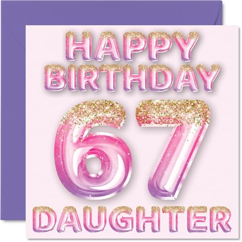 67th Birthday Card for Daughter, Pink & Purple Glitter Balloons | Happy Birthday Cards for 67 Year Old Daughter from Mum or Dad Parents, 145mm Bday Greeting Cards Gift