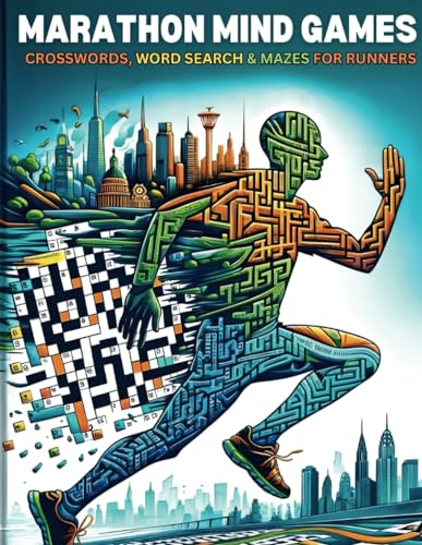 Marathon Mind Games: Crossword Puzzles, Word Searches, and Mazes for Runners and Adults: Step into a Runners brain with a Mental Twist in Marathon Mind Games!