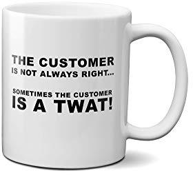 The Customer is Not Always Right Mug - Funny Joke Novelty Colleague Cup Presents Gifts Ideas Tea Coffee Novelty Heavy Duty Handle Dino Coated Dishwasher/Microwave Safe (White)