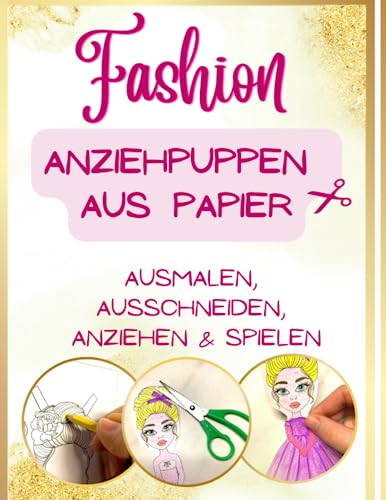 Fashion Anziehpuppen aus Papier: Ausmalen, Ausschneiden, Anziehen & Spielen