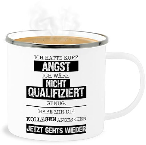 Emaille Becher Blechbecher - Tassen - Ich hatte kurz Angst ich wäre nicht qualifiziert genug I Kollegen Geschenk Kolleginnen Geschenk lustig - 300 ml - Weiß Silber - kollege job tasse
